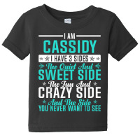 Cassidy I Have 3 Sides Funny Name Humor Nickname T Shirt Baby Tee | Artistshot