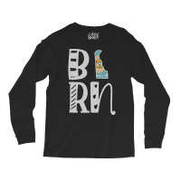 Trending Born Delaware In Art Block Letters Long Sleeve Shirts | Artistshot