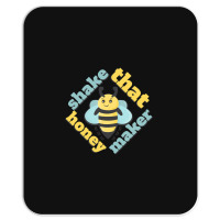 Limited Edition Shake That Honey Maker Mousepad | Artistshot