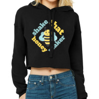 Limited Edition Shake That Honey Maker Cropped Hoodie | Artistshot