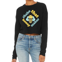 Limited Edition Shake That Honey Maker Cropped Sweater | Artistshot