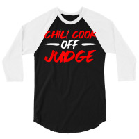 Chili Cook Off Judge    T Shirt 3/4 Sleeve Shirt | Artistshot