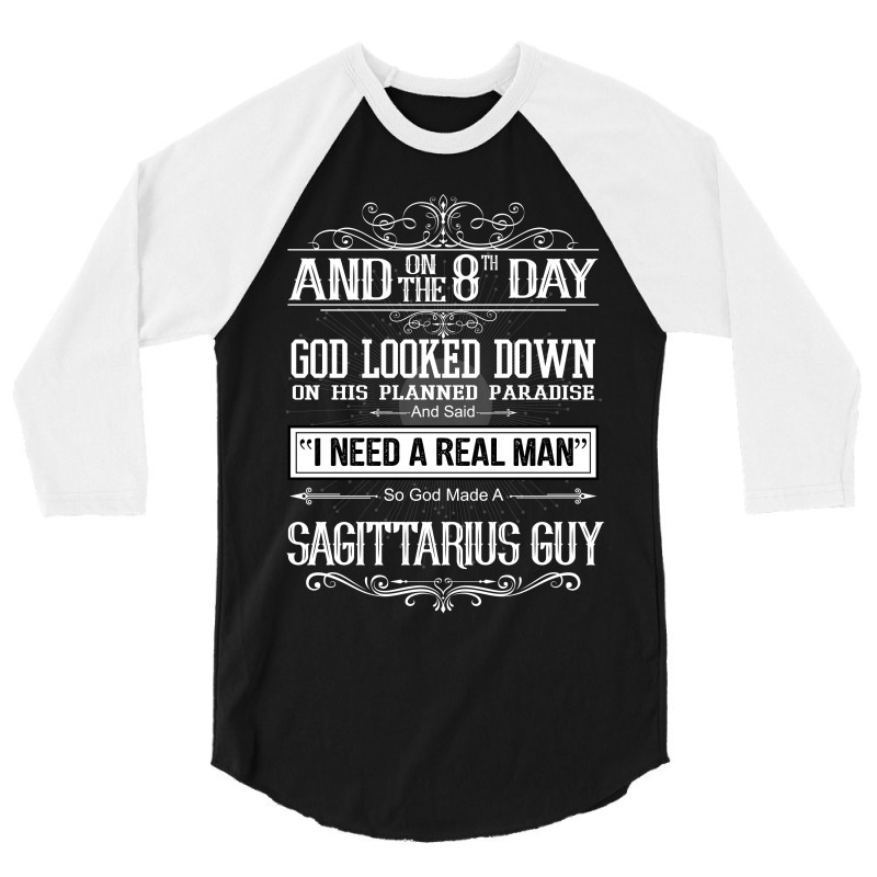 And 8th Day God Look Down So God Made A Sagittarius Guy 3/4 Sleeve Shirt | Artistshot