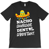 Dentist Oral Jokes Dental Assistant T-shirt | Artistshot