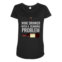 Wine Drinker With A Running Problem Maternity Scoop Neck T-shirt | Artistshot