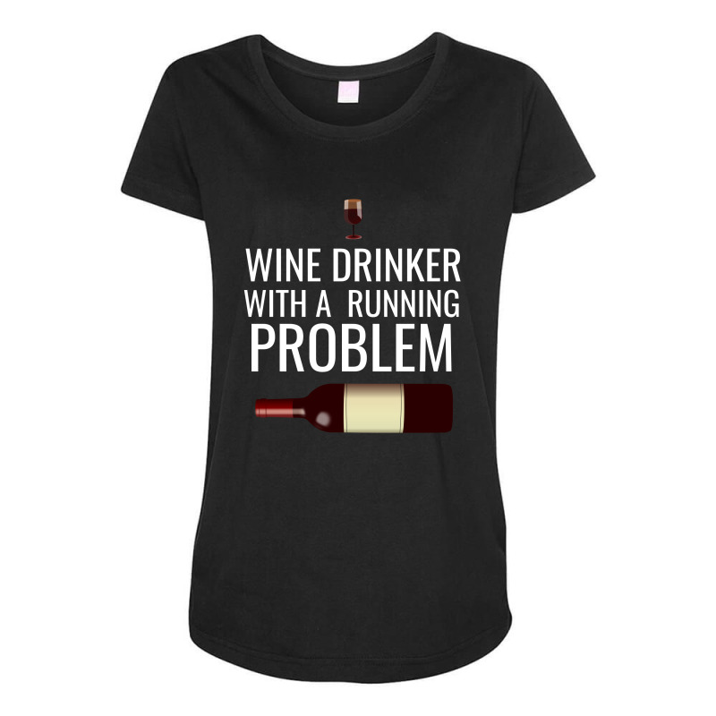 Wine Drinker With A Running Problem Maternity Scoop Neck T-shirt by Cypryanus | Artistshot