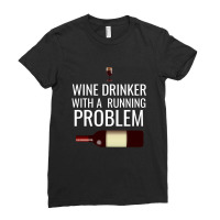 Wine Drinker With A Running Problem Ladies Fitted T-shirt | Artistshot