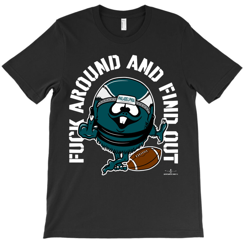 Artistshot Hot Trend Fuck Around And Find Out, Philadelphia T-shirt | Artistshot