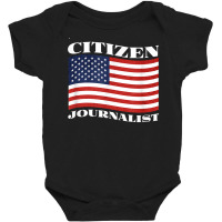 Citizen Journalist Conservative Investigative Journalism T Shirt Baby Bodysuit | Artistshot