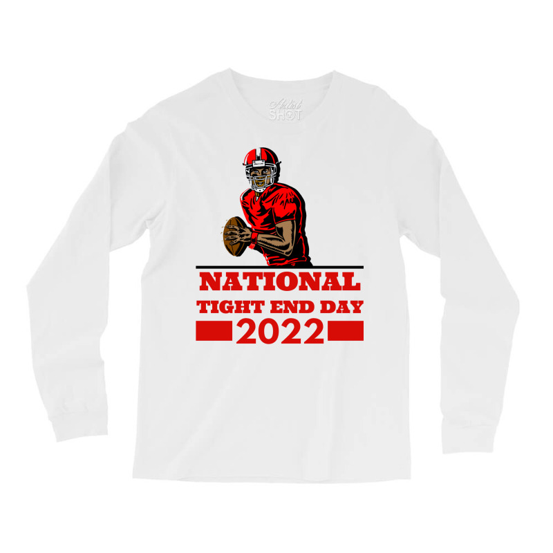 National Tight End Day 2022 1 Long Sleeve Shirts by givietno3 | Artistshot