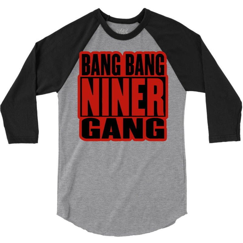 Bang Bang Niner Gang Earl Stevens E 40 Niner Gang San Francisco Lyrics 3/4 Sleeve Shirt | Artistshot