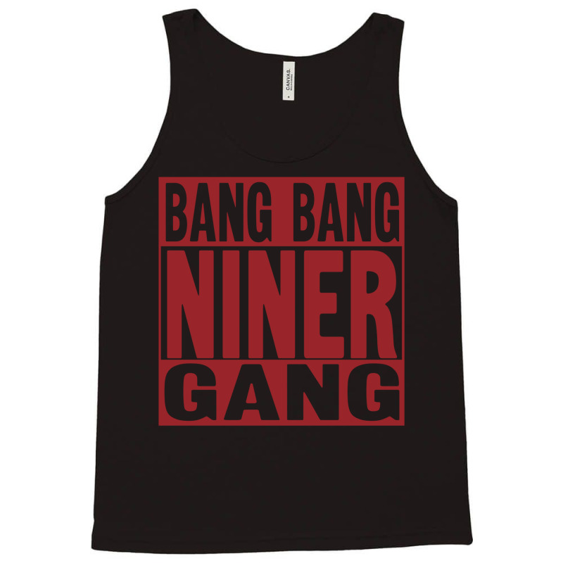 Bang Bang Niner Gang Tank Top | Artistshot