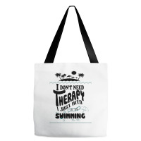 I Don't Need Therapy I Just Need To Go Swimming Tote Bags | Artistshot