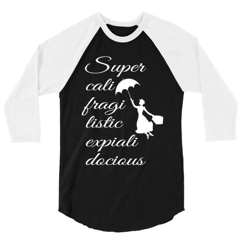 Supercalifragilisticexpialidocious Mary Poppins 3/4 Sleeve Shirt by JohnLoechler | Artistshot