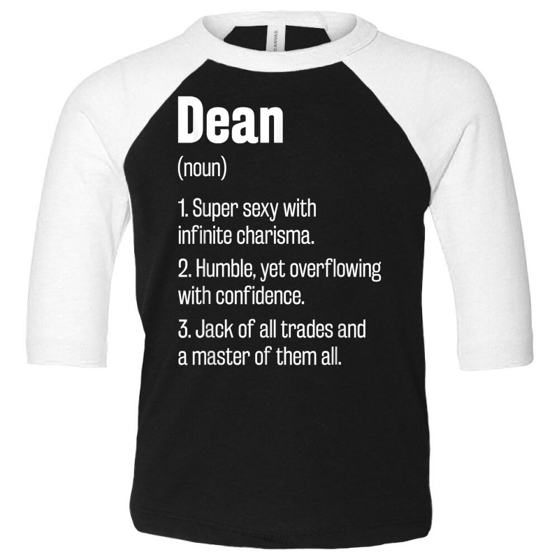 Dean Definition Funny First Name Humor Nickname T Shirt Toddler 3/4 Sleeve Tee by shanesxk | Artistshot