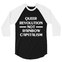 Lgbtqia Lgbt Queer Revolution Not Rainbow Capitalism 3/4 Sleeve Shirt | Artistshot