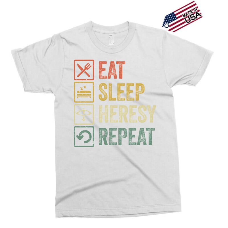 Funny Eat Sleep Heresy Repeat Retro Vintage Gift Exclusive T-shirt | Artistshot