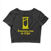 Limited Edition Souvenez-vous Des 1793 - French Revolution Guillotine Crop Top | Artistshot