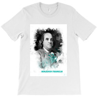 Benjamin Franklin Painting Art T-shirt | Artistshot