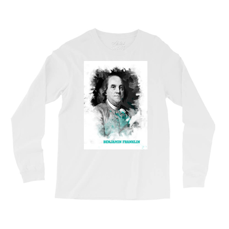 Benjamin Franklin Painting Art Long Sleeve Shirts | Artistshot