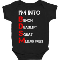 Limited Edition I'm Into Bdsm Bench Squat Deadlift Military Press Baby Bodysuit | Artistshot