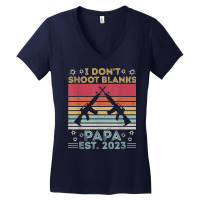 Father's Day I Don't Shoot Blanks Huntin' Papa Est. 2023 T Shirt Women's V-neck T-shirt | Artistshot