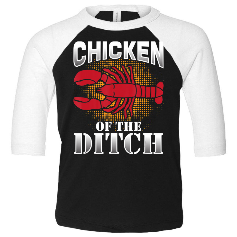 Chicken Ditch Crawfish Cajun Crayfish Food Party Toddler 3/4 Sleeve Tee | Artistshot