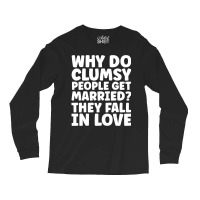 Clumsy Joke Fall In Love Long Sleeve Shirts | Artistshot