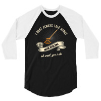 I Dont Always Talk About Metal Detecting Oh Wait Yes I Do Novelty Gag  3/4 Sleeve Shirt | Artistshot