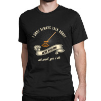 I Dont Always Talk About Metal Detecting Oh Wait Yes I Do Novelty Gag  Classic T-shirt | Artistshot