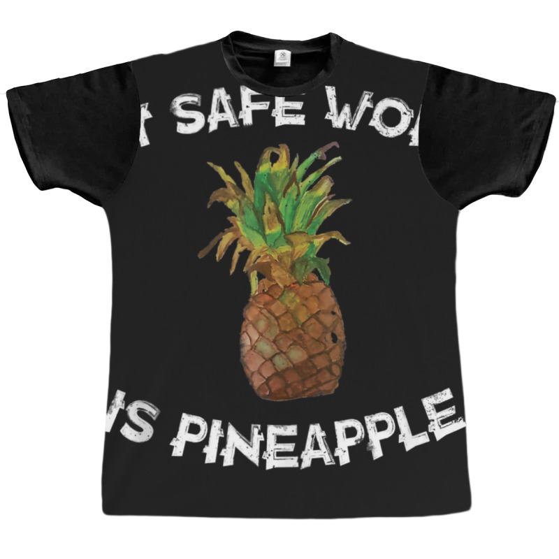 Fun My Safe Word Is Pineapple Pineapple Joke Graphic T-shirt by thanhtran | Artistshot