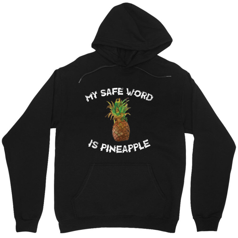 Fun My Safe Word Is Pineapple Pineapple Joke Unisex Hoodie by thanhtran | Artistshot