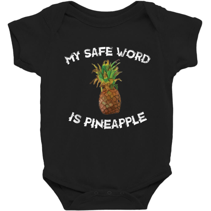 Fun My Safe Word Is Pineapple Pineapple Joke Baby Bodysuit by thanhtran | Artistshot