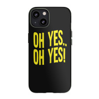 Design Of Oh Yes! Oh Yes! 1.png Iphone 13 Case | Artistshot