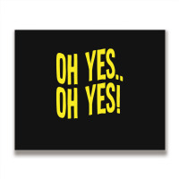 Design Of Oh Yes! Oh Yes! 1.png Metal Print Horizontal | Artistshot