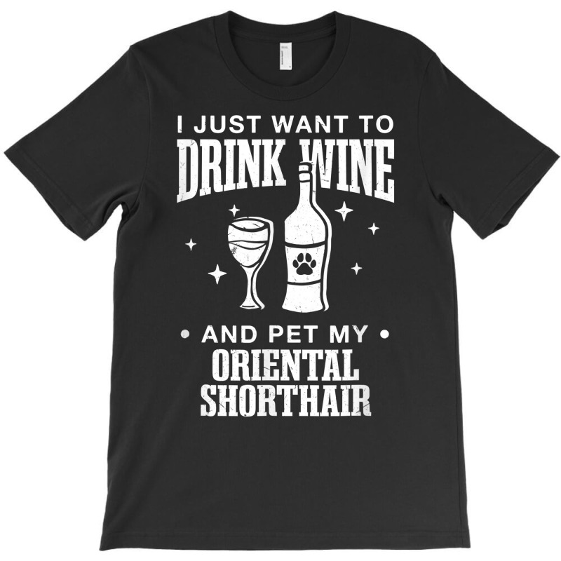 Drink Wine And Pet My Oriental Shorthair Cat Dog Breed Funny T Shirt T-shirt | Artistshot