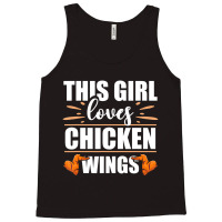 Chicken Wings Food This Girl Loves Chicken Wings Tank Top | Artistshot