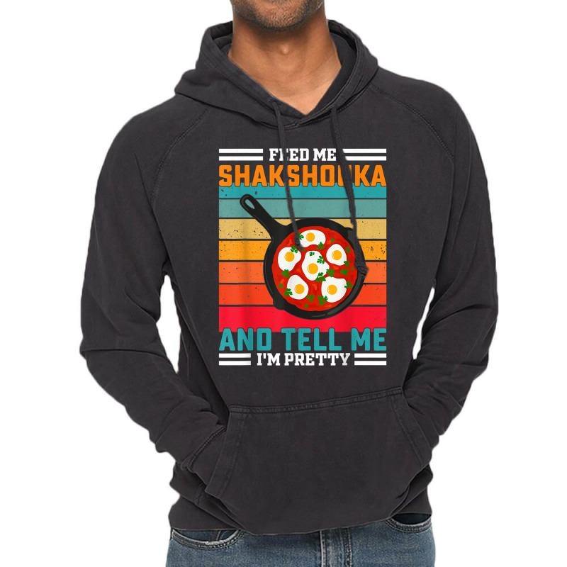 Feed Me Shakshouka And Tell Me I'm Pretty   Maghreb T Shirt Vintage Hoodie by ald1heberts | Artistshot