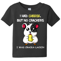 Cracka-lackin Turophile Or Cheese Addict Baby Tee | Artistshot