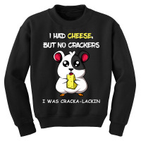 Cracka-lackin Turophile Or Cheese Addict Youth Sweatshirt | Artistshot