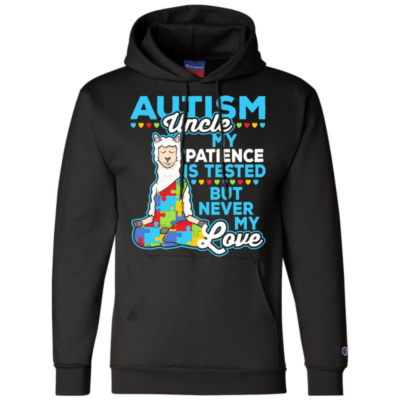 Autism Day T  Shirt Autism Uncle My Patience Is Tested But Never My Lo Champion Hoodie by vmcdermott132 | Artistshot