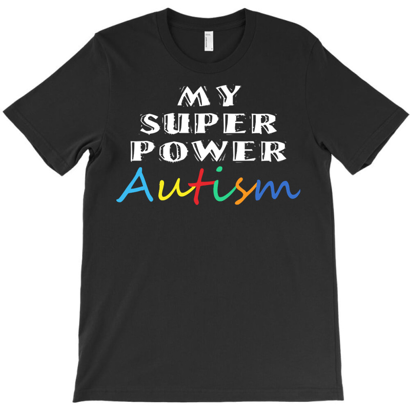 Autism Day T  Shirt My Superpower Autism Design Idea For Autism Day T-Shirt by vmcdermott132 | Artistshot