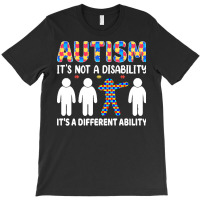 Autism Gift T  Shirt Autism It's Not A Disability It's A Different Abi T-shirt | Artistshot