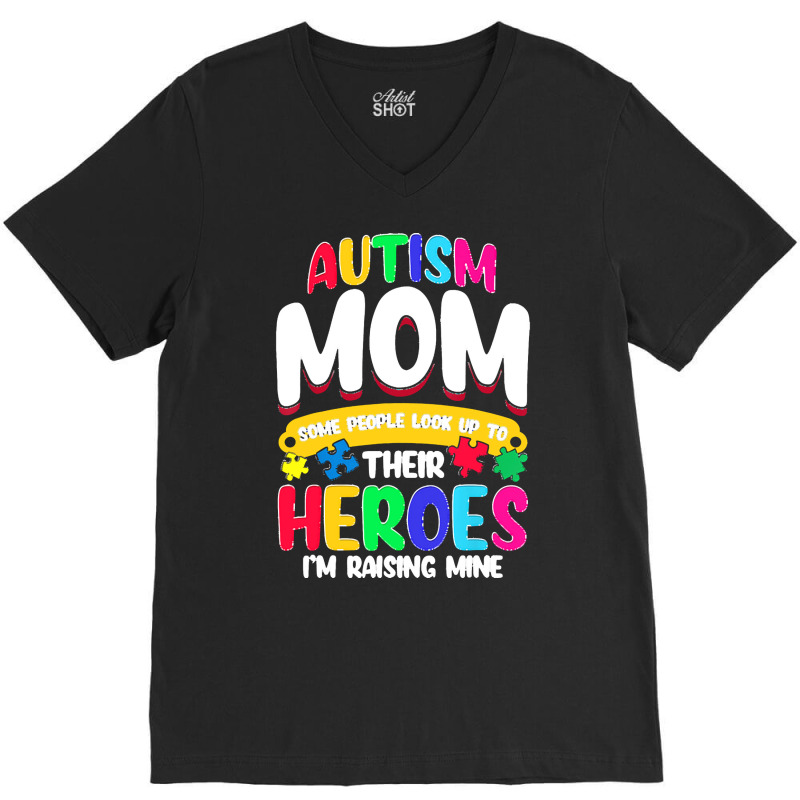 Autism Moms T  Shirt Autism Mom Shirt Some People Look Up To Their Her V-Neck Tee by vmcdermott132 | Artistshot