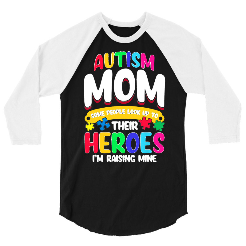 Autism Moms T  Shirt Autism Mom Shirt Some People Look Up To Their Her 3/4 Sleeve Shirt by vmcdermott132 | Artistshot