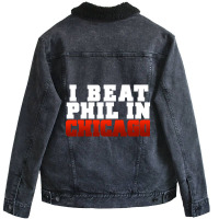 Artistshot Trending I Beat Phil In Chicago. Unisex Sherpa-lined Denim Jacket | Artistshot