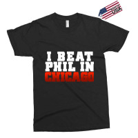 Artistshot Trending I Beat Phil In Chicago. Exclusive T-shirt | Artistshot