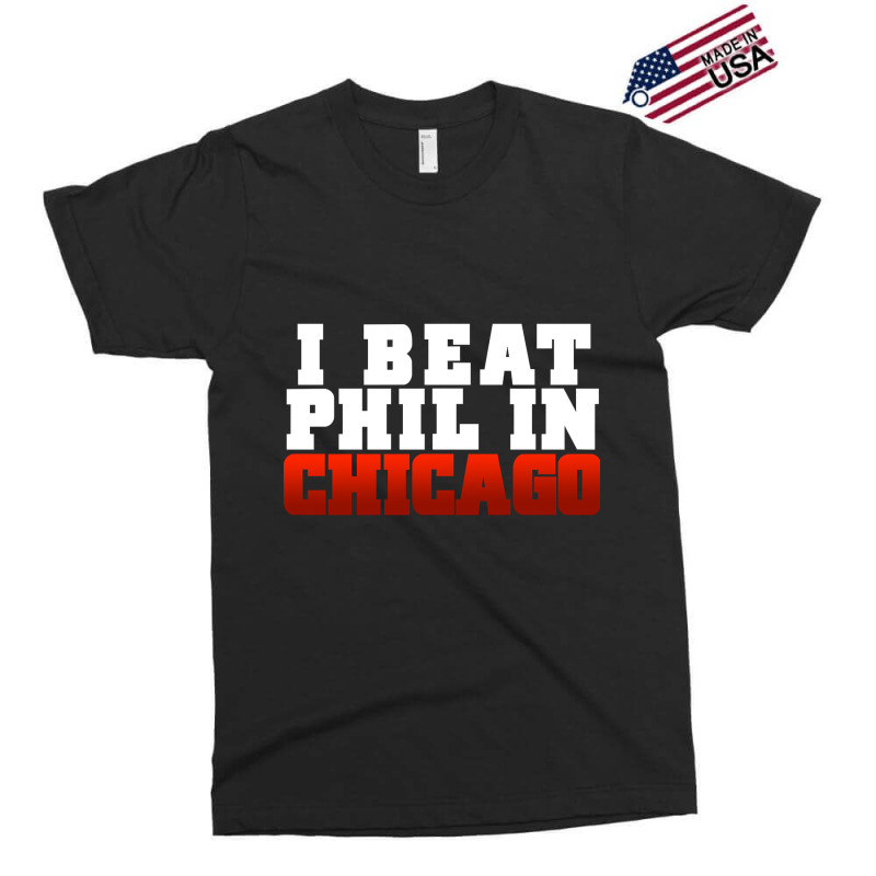 Artistshot Trending I Beat Phil In Chicago. Exclusive T-shirt by mckeebeckett3l9yxd | Artistshot