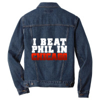 Artistshot Trending I Beat Phil In Chicago. Men Denim Jacket | Artistshot