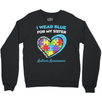 Autism Sister T  Shirt Autism Sister Crewneck Sweatshirt | Artistshot